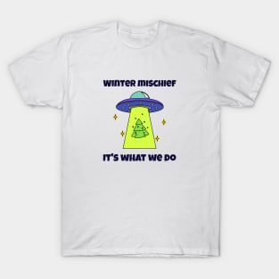 Winter Mischief, It's What We Do T-Shirt